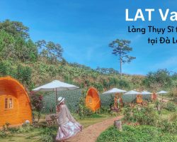 LAT Valley - Thụy Sĩ thu nhỏ trong lòng Đà Lạt